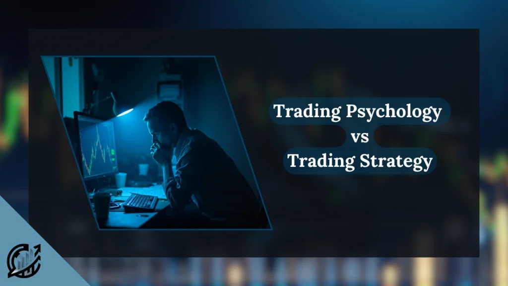 trading psychology vs trading strategy