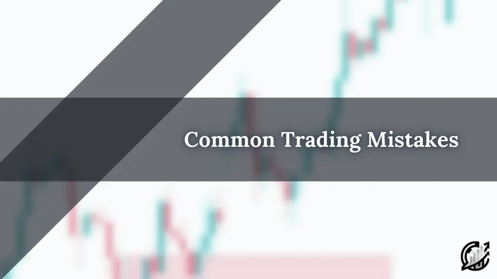 Common Trading Mistakes
