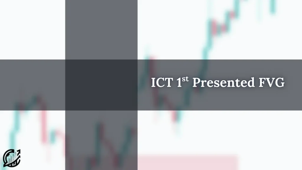 ICT 1st presented Fair Value Gap
