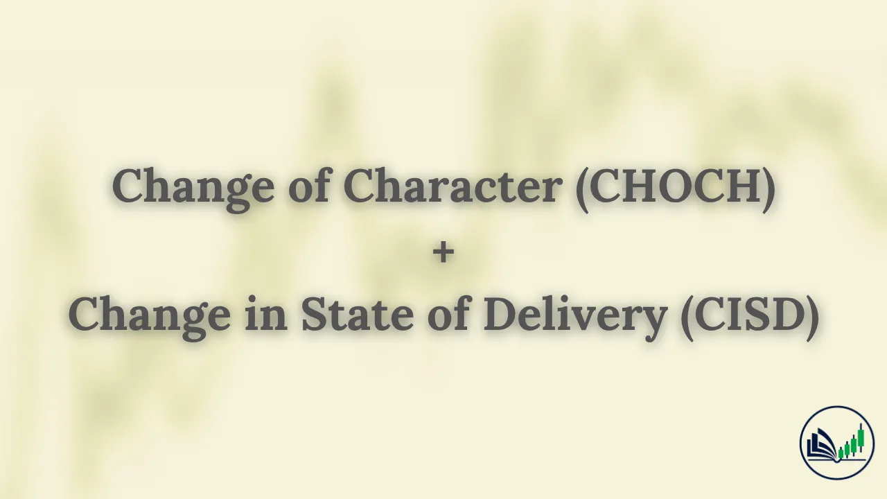 CHOCH and CISD