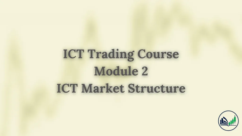 ICT Market Structure (Explained) - Module 2