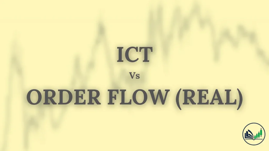 Order flow (real) vs ICT