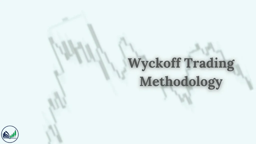 Wyckoff Trading Methodology